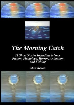 The Morning Catch by Matt Kavan