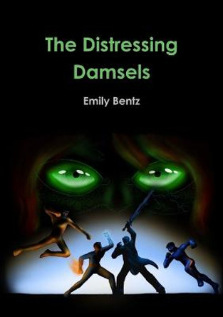 The Distressing Damsels Emily Bentz 9781329314825