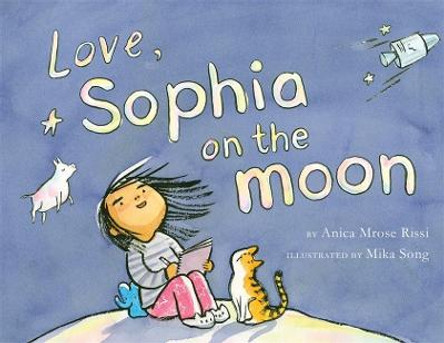 Love, Sophia on the Moon Anica Mrose Rissi 9781368022859