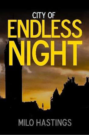 City of Endless Night Milo Hastings 9781365831843