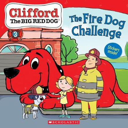 The Fire Dog Challenge (Clifford the Big Red Dog Storybook) Norman Bridwell 9781338665086