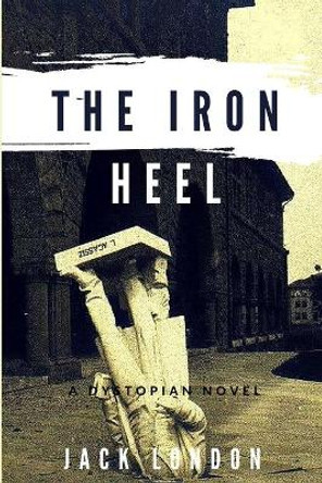 The Iron Heel Jack London 9781365201639