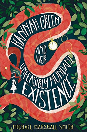 Hannah Green and Her Unfeasibly Mundane Existence Michael Marshall Smith 9780008237943
