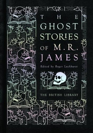 The Ghost Stories of M. R. James Roger Luckhurst 9780712352505