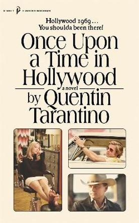 Once Upon a Time in Hollywood: The First Novel By Quentin Tarantino Quentin Tarantino 9781398706132