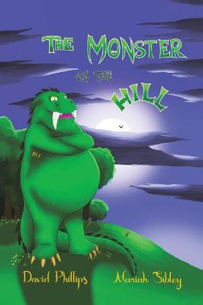 The Monster on the Hill David Phillips 9781398407367