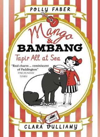 Mango & Bambang: Tapir All at Sea (Book Two) Polly Faber 9781406373639