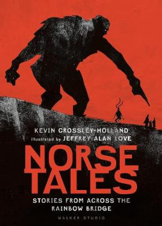 Norse Tales: Stories from Across the Rainbow Bridge Kevin Crossley-Holland 9781406391763