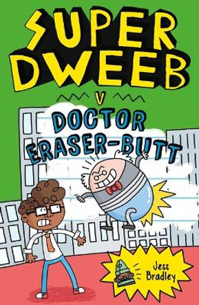 Super Dweeb Vs Doctor Eraser-Butt Jess Bradley 9781398802469