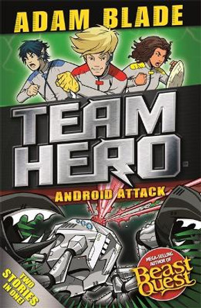 Team Hero: Android Attack: Special Bumper Book 3 Adam Blade 9781408352069