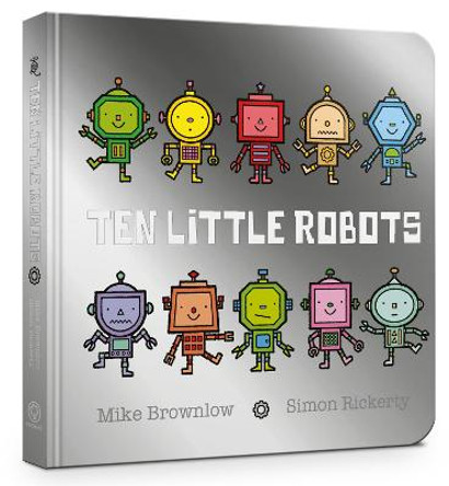 Ten Little Robots Board Book Mike Brownlow 9781408354346