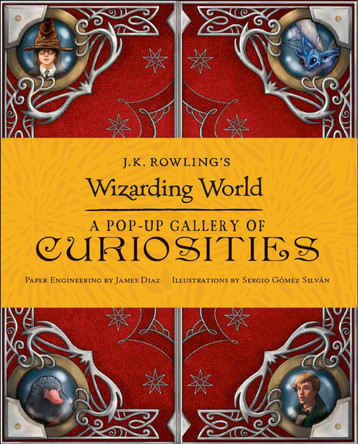 J.K. Rowling's Wizarding World - A Pop-Up Gallery of Curiosities Warner Bros. 9781408885246