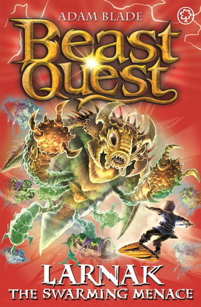 Beast Quest: Larnak the Swarming Menace: Series 22 Book 2 Adam Blade 9781408343371