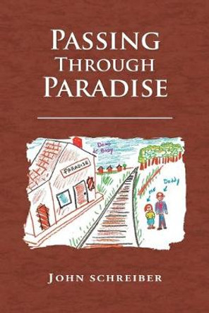 Passing Through Paradise John Schreiber 9781413422924