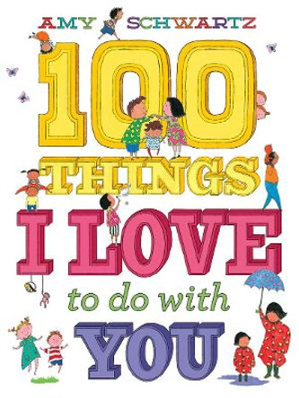 100 Things I Love to Do with You Amy Schwartz 9781419722882