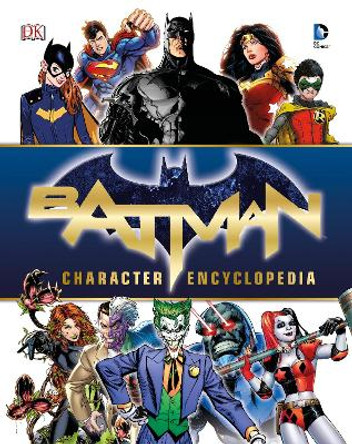 Batman Character Encyclopedia Matthew K. Manning 9781465444981