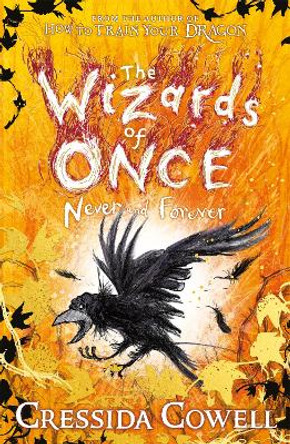 The Wizards of Once: Never and Forever: Book 4 - winner of the British Book Awards 2022 Audiobook of the Year Cressida Cowell 9781444957136