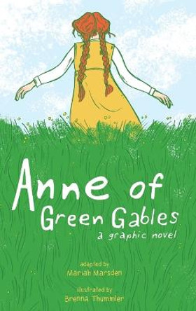 Anne of Green Gables: A Graphic Novel Brenna Thummler 9781449494544
