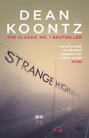 Strange Highways: A masterful collection of chilling short stories Dean Koontz 9781472248244