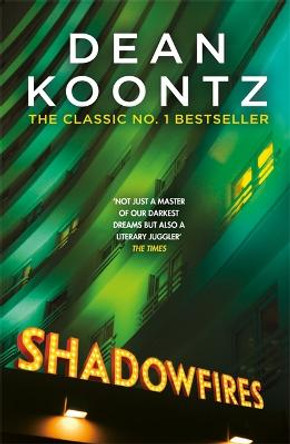 Shadowfires: Unbelievably tense and spine-chilling horror Dean Koontz 9781472248268