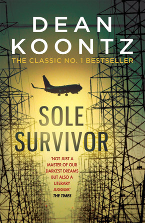 Sole Survivor: A gripping, heart-pounding thriller from the number one bestselling author Dean Koontz 9781472234612