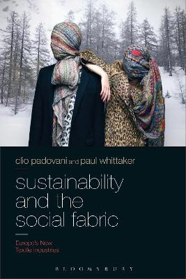 Sustainability and the Social Fabric: Europe's New Textile Industries Clio Padovani (University of Southampton, UK) 9781474224116