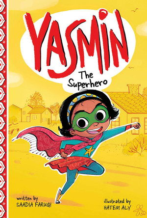 Yasmin the Superhero Saadia Faruqi 9781474769723