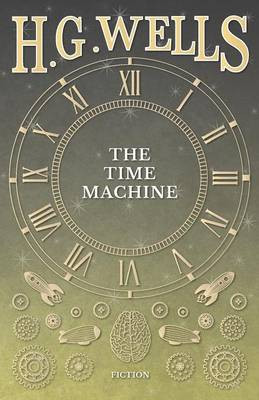 The Time Machine H G Wells 9781473333581