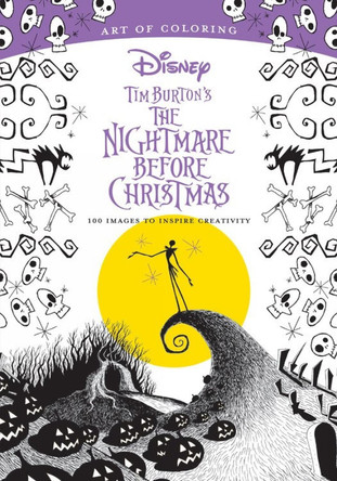 Art Of Coloring: Tim Burton's The Nightmare Before Christmas: 100 Images to Inspire Creativity Disney Book Group 9781484789742