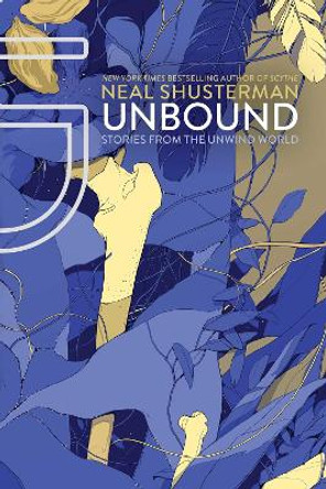 UnBound: Stories from the Unwind World Neal Shusterman 9781481457248