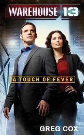 Warehouse 13: A Touch of Fever Greg Cox 9781476725475