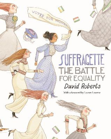 Suffragette: The Battle for Equality David Roberts 9781509839674