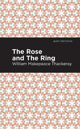 The Rose and the Ring William Makepeace Thackeray 9781513277714