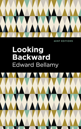 Looking Backward Edward Bellamy 9781513268378