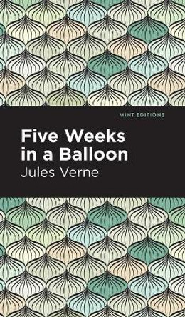 Five Weeks in a Balloon Jules Verne 9781513219257