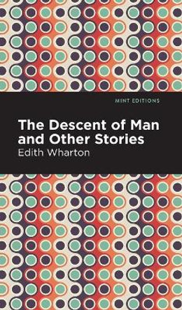 The Descent of Man and Other Stories Edith Wharton 9781513219837