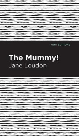 The Mummy! Jane Loudon 9781513208695