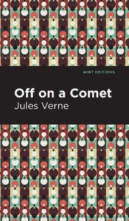 Off On a Comet Jules Verne 9781513208633