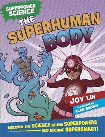 Superpower Science: The Superhuman Body Joy Lin 9781526305886