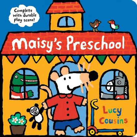 Maisy's Preschool: Complete with Durable Play Scene Lucy Cousins 9781536206784
