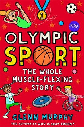 Olympic Sport: The Whole Muscle-Flexing Story: 100% Unofficial Glenn Murphy 9781529043006