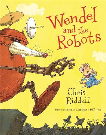 Wendel and the Robots Chris Riddell 9781529017540