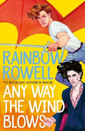 Any Way the Wind Blows Rainbow Rowell 9781529039900