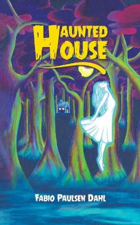 Haunted House Fabio Paulsen Dahl 9781528908191