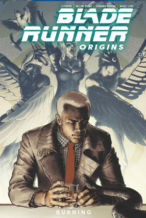 Blade Runner: Origins Vol. 3: Burning by K Perkins