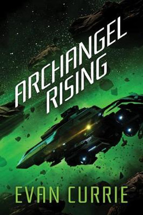 Archangel Rising Evan Currie 9781542004879