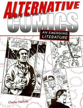 Alternative Comics: An Emerging Literature Charles Hatfield 9781578067190