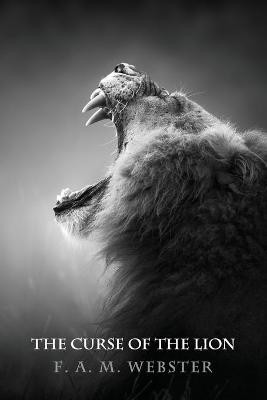 The Curse of the Lion (reprint edition) by F A M Webster