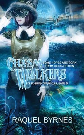 Chasm Walkers Volume 3 Raquel Byrnes 9781611169423