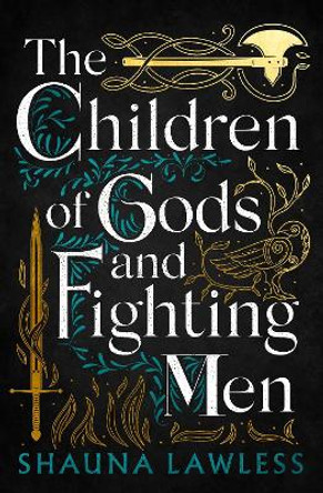 The Children of Gods and Fighting Men Shauna Lawless 9781803282626
